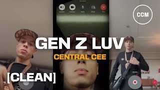 CENTRAL CEE  GEN Z LUV CLEAN [upl. by Aryn]