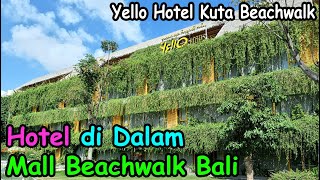 HOTEL KEKINIAN DI DALAM MALL  YELLO KUTA BEACHWALK [upl. by Ellehsem]