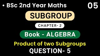 Subgroup  Product of two Subgroups amp QUESTION 5 [upl. by Nealey]