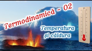 Curs de Termodinamica  02  TEMPERATURA ȘI CĂLDURA [upl. by Junius]