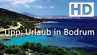 Urlaub an der Türkischen Ägäis  Bodrum  Inspiration amp Tipps [upl. by Snook318]