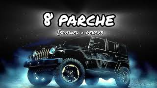 8 PARCHE SLOWED  REVERB [upl. by Zetrac]