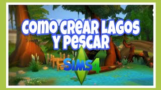 Cómo crear lagos y pescar en los Sims 4  Actualización Julio 2021 [upl. by Hewie969]