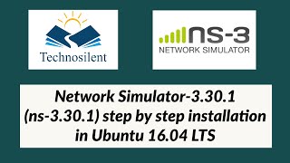 Network Simulator3 ns3301 step by step installation in ubuntu 1604 LTS Technosilent [upl. by Euqenimod]