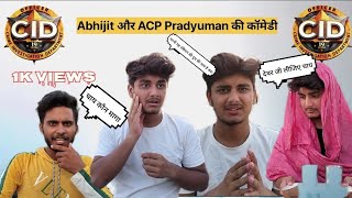 Abhijit और ACP Pradyuman की Comedy cid funny [upl. by Etterb419]