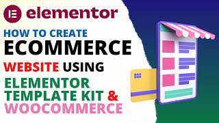 Create eCommerce Website Using Elementor Template Kit  Elementor Template Tutorial  WooCommerce [upl. by Ensoll]