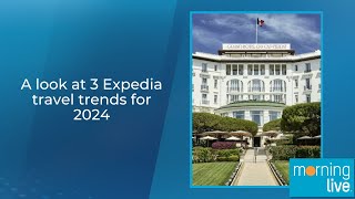 A look at 3 Expedia travel trends for 2024 [upl. by Brina931]