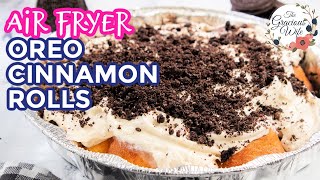 Air Fryer Oreo Cinnamon Rolls [upl. by Cirdnek]