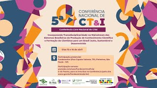 5ª Conferência Nacional de Ciência Tecnologia e Inovação V CNCTI Manhã [upl. by Viehmann]