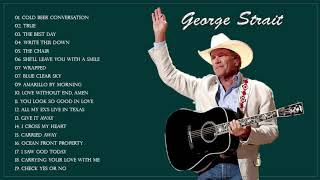 George Strait Greatest Hits Playlist 2019  The Best Of George Strait [upl. by Ykcir]