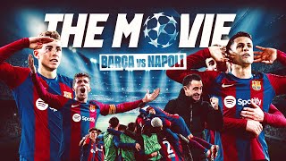 FC BARCELONA vs NAPOLI  CHAMPIONS LEAGUE  THE MOVIE 🎥 [upl. by Clayborn]