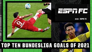 Haaland Lewandowski amp Bellingham The BEST GOALS from the Bundesliga in 2021  ESPN FC [upl. by Nigrom]