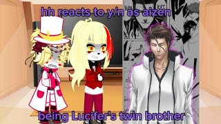 hazbin hotel reacts to yn as aizen being Lucifers twin brother [upl. by Jacoby]