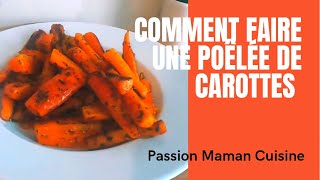 Poêlée de Carottes 🥕 ultra Fondantes [upl. by Adehsor351]