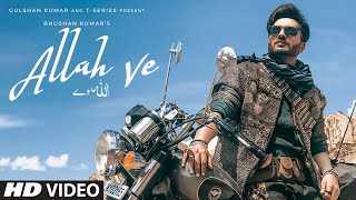 ALLAH VE Official Video  Jassie Gill  Alankrita S Sunny Vik Raj  Bhushan Kumar New Song 2019 [upl. by Hartwell]