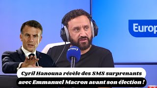 Cyril Hanouna révèle des SMS surprenants avec Emmanuel Macron avant son élection [upl. by Torey]