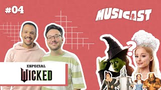 MUSICAST 04  Entenda o filme “Wicked” SEM SPOILER [upl. by Whitson]