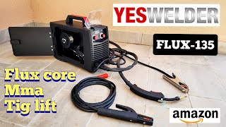 SALDATRICE YESWELDER FLUX135  MMA STICK FLUX CORE GAS LESS TIG LIFT  ELETTRODO  FILO ANIMATO [upl. by Ojok]