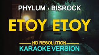 ETOY ETOY  Phylum  Bisrock KARAOKE Version [upl. by Llerot706]