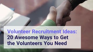 Volunteer Recruitment Ideas 20 Awesome Ways to Get the Volunteers You Need [upl. by Riti283]