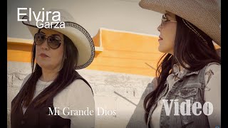 Mi Grande Dios  Elvira Garza [upl. by Eiggam]