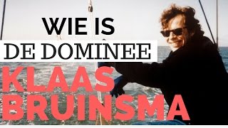 WIE IS DE DOMINEE KLAAS BRUINSMADOCUMENTAIRE DOCU TELEVISIE DRUGS [upl. by Aerdnat]