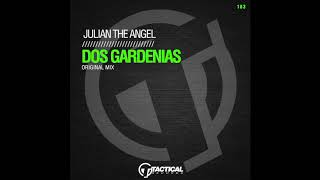 TR183 Julian the Angel  Dos Gardenias Original Mix [upl. by Haissi]