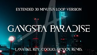 Gangsta Paradise  Sickick Remix EXTENDED 30 MINUTES LOOP VERSION [upl. by Ahsiekyt769]