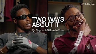 Method Man and Joey Bada Discuss Music Style and More  Two Ways About It [upl. by Yenahs745]