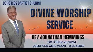 Questions Were Meant To Be Asked  Rev Johnathan Hemmings ORBC Worship Service October 20 2024 [upl. by Akemehc]