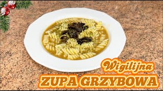 🎄WIGILIJNA ZUPA GRZYBOWA z suszonych grzybów  PRZEPYSZNA😋 [upl. by Eekaz]