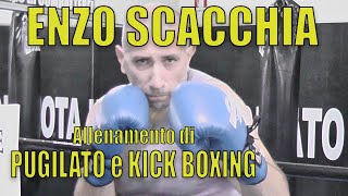 ENZO SCACCHIA in allenamento di PUGILATO e KICK BOXING con il Maestro NICOLA SCACCHIA [upl. by Jannelle173]