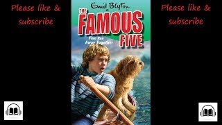 The Famous Five Five run away together by Enid Blyton full audiobook 3 [upl. by Waechter]