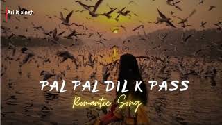 Pal Pal Dil k Pass  Title  Arijit Singh  Sachet  Romantic Song  lofiscrolls [upl. by Antoni290]