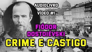 Audiolivro CRIME E CASTIGO Dostoiévski  Vídeo 1 [upl. by Sabu]