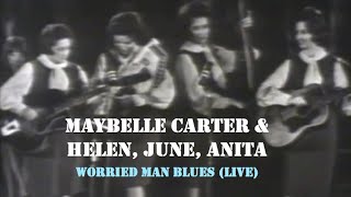 Maybelle Carter amp Helen June Anita  Worried Man Blues Live [upl. by Auria]