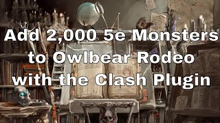 Add 2000 5e Monsters to Owlbear Rodeo with Clash dnd lazydm [upl. by Einial]