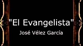 El Evangelista  José Vélez García BM [upl. by Rebak]