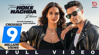 Tera Hoke Nachda Phira Full Song Stebin Ben Aayush Sharma  Aisha S  Lijo G  Latest song 2023 [upl. by Uhn]