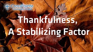 Thankfulness A Stabilizing Factor [upl. by Jeffries]