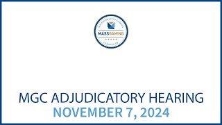 MGC Adjudicatory Hearing – November 7 2024 [upl. by Pamella]