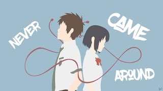 Kimi No Na Wa AMV  Never Came Around [upl. by Cired116]