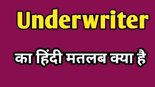 Underwriter Meaning in hindi  Underwriter ka matlab kya Hota hai  Word meaning [upl. by Mcleroy]