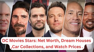 DC Movie Stars’ RealLife Fortunes Net Worth Houses Cars amp Luxury Watches [upl. by Azaria]