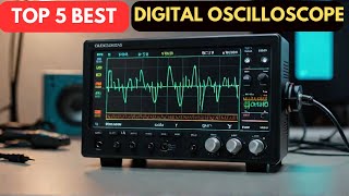 Best Digital Oscilloscopes 2024 Top 5 Picks for Every Budget and Performance [upl. by Dannie]