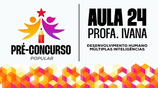 PréConcurso Popular Aula 24  Desenvolvimento humano Múltiplas inteligências [upl. by Severn827]