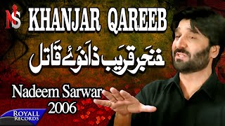 Nadeem Sarwar  Khanjar Qareeb  2006 [upl. by Nayt869]