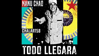 Manu Chao amp Chalart58 “TODO LLEGARÁ” [upl. by Ja505]