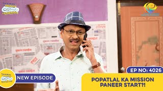 NEW Ep 4026  Popatlal Ka Mission Paneer Start I Taarak Mehta Ka Ooltah Chashmah [upl. by Icul]