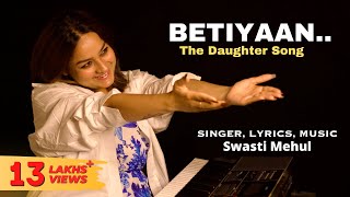 Betiyaan  The Daughter Song  Swasti Mehul [upl. by Germana156]